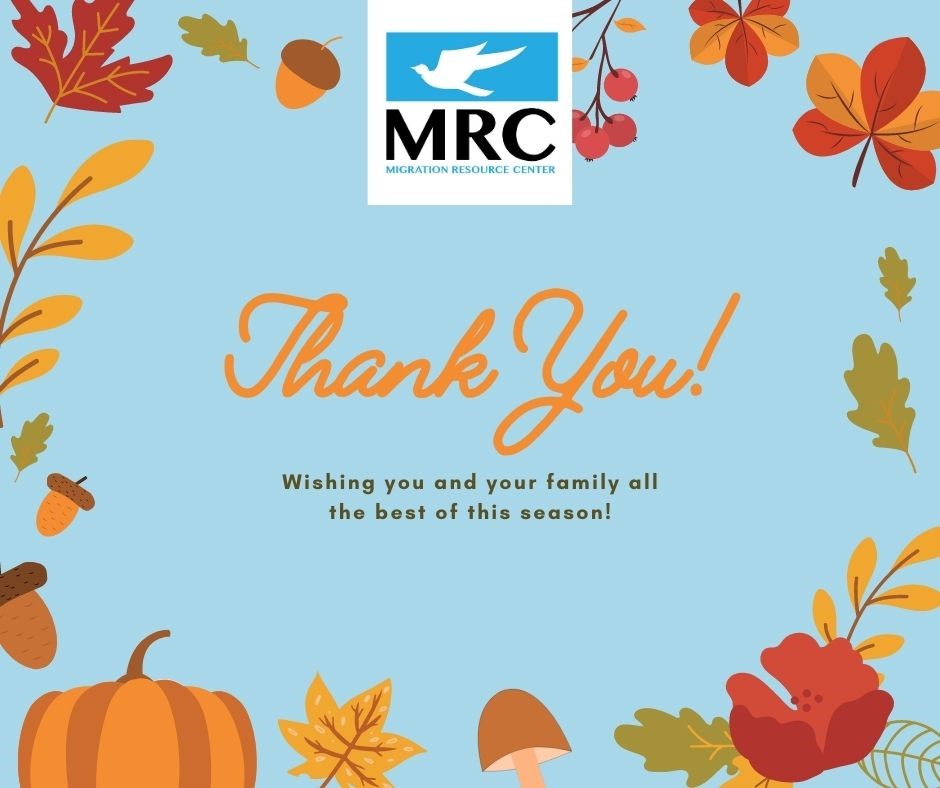 Thank you! Migration Resource Center wishes you and your family all the best of this season. 